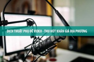 Lưu ý khi dịch phụ đề video clip sang tiếng Việt 48